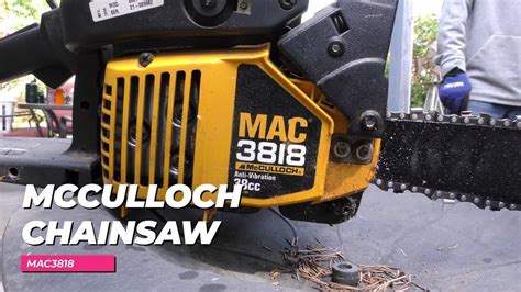 Chainsaw Mcculloch Chainsaw Mac3818 The Basics And Anatomy Getting It