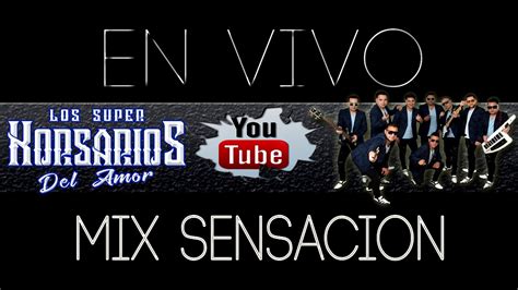 Los Super Korsarios Del Amor Mix Sensacion Youtube