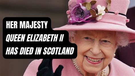 Uk Her Majesty The Queen Elizabeth 2 Has Died In Scotland Youtube