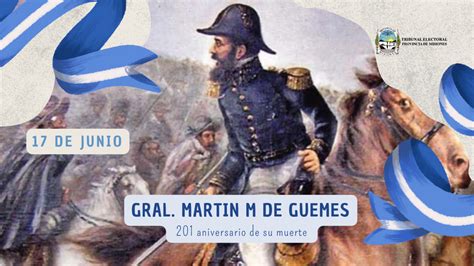 17 De Junio Paso A La Inmortalidad Del General Martín Miguel De Güemes