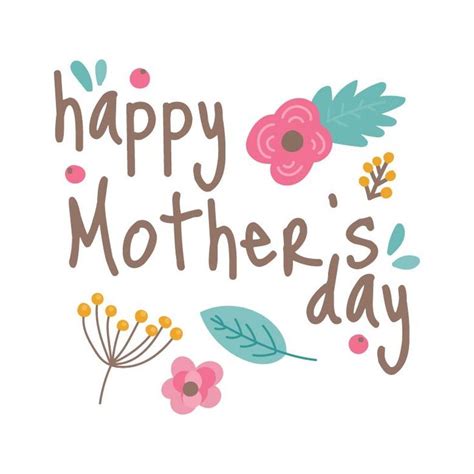 The Words Happy Mothers Day Written In Brown Pink And Blue Flowers On A White Background