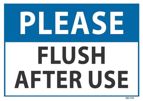 We use your brother to flush him out. Please Flush after use 340 x 240 mm