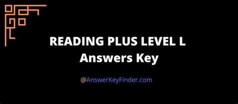 Reading Plus Level L Answers 2023 Free Unlocks