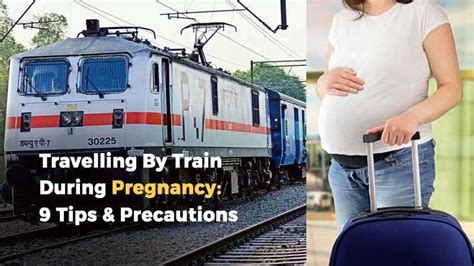 train travel during pregnancy railway rules and safety tips