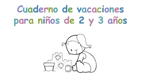 Administrador blog actividad del niño 2019 también recopila imágenes relacionadas con manualidades para niños de 2 a 3 años en guarderia se detalla a continuación. Cuaderno de vacaciones para 2 y 3 años
