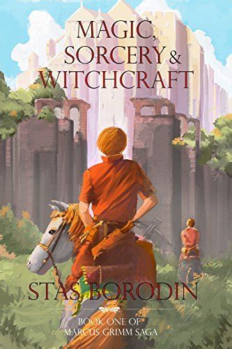 Magic Sorcery And Witchcraft Marcus Grimm 1 By Stas Borodin Goodreads