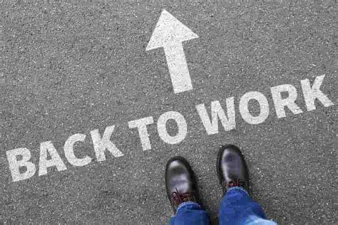 Return To Work 5 Tips To Get Back To Work The Workers Union