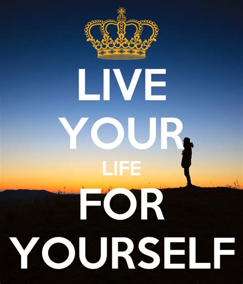 Live Your Life For Yourself Poster Navineet Keep Calm O Matic