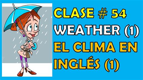 The weather forecast from monday to thursday is as follows: Clase #54 / El Clima en inglés. / Weather in English ...