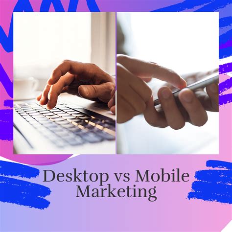 Desktop Vs Mobile Marketing Digi Ad Blog