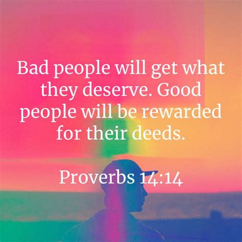 Proverbs 1414 Bad People Will Get What They Deserve Good People Will