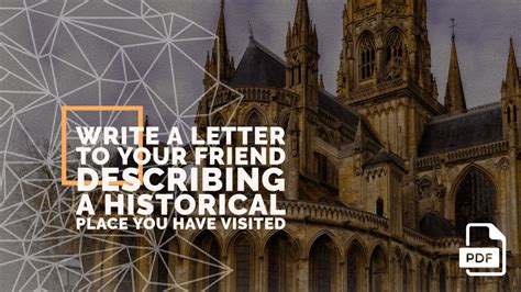 Write A Letter To Your Friend Describing A Historical Place You Have