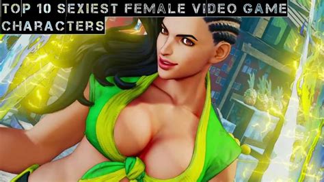 Top 10 Hottest Female Video Game Characters Youtube
