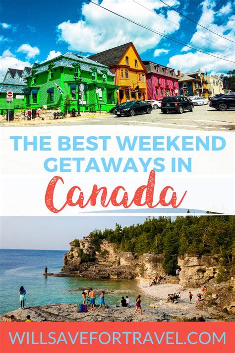 Will Save For Travel The Best Weekend Getaway In Canada Will Save For