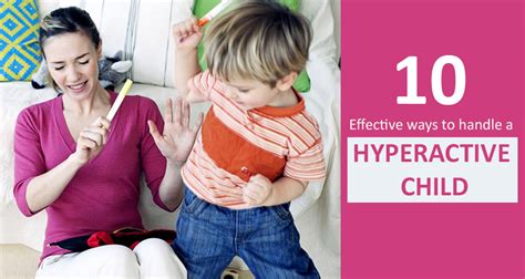 10 Effective Ways To Handle A Hyperactive Child