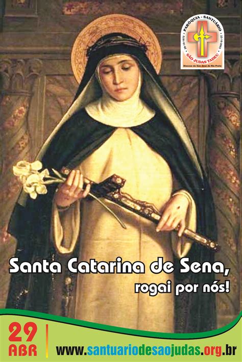 A pastoral do colégio santa catarina de sena convida alunos, familiares e colaboradores a participar de um momento de fé. 29/04- Santa Catarina de Sena « Santuário São Judas Tadeu