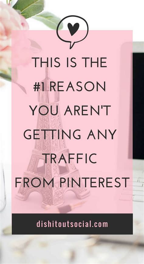 the 1 reason why pinterest isn t driving traffic to your blog dish it out social blog tips