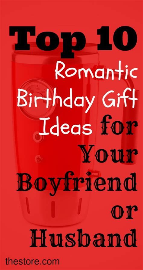 There is a range of beautiful flowers, one of a kind cakes and of course special romantic birthday gifts for boyfriend. What are the Top 10 Romantic Birthday Gift Ideas for Your ...