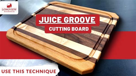 A Juice Groove Cutting Board Use This Woodworking Technique Youtube