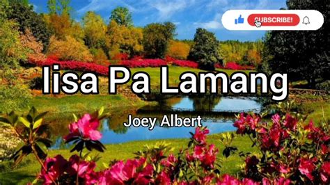 Iisa Pa Lamang Lyrics By Joey Albert Lyric Video Youtube
