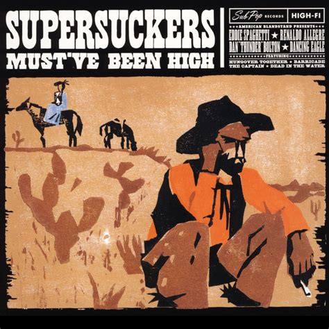 Supersuckers – Must've Been High Lyrics | Genius Lyrics