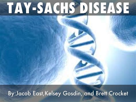 Tay Sachs Disease By 19eastjw