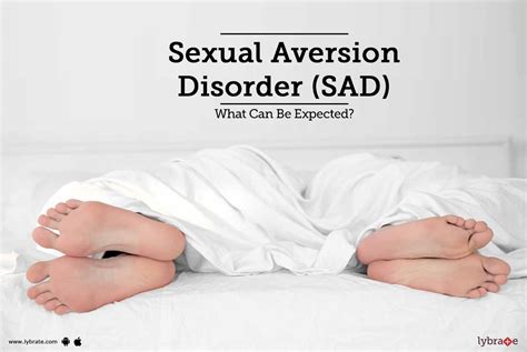 Sexual Aversion Disorder Sad What Can Be Expected By Dr Ashwini