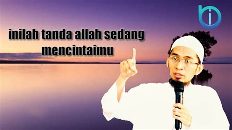 Tanda tanda allah sedang mencintai hambanya ustadz adi hidayat lc ma. inilah tanda Allah mencintai hambanya - YouTube