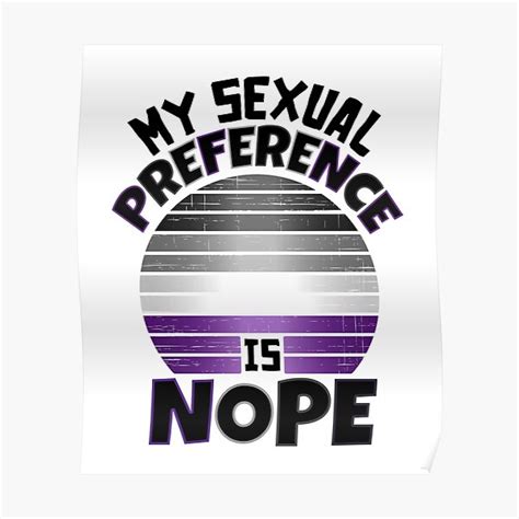 My Sexual Preference Is Nope Asexual Pride Poster For Sale By Solardesignred Redbubble