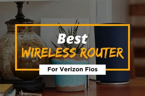 best router for verizon fios review and buying guide in 2021 techlifeland