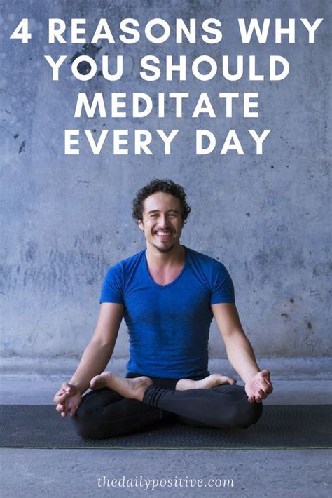4 reasons why you should meditate every day the daily positive meditation benefits