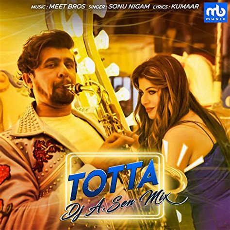 Totta Remix By Meet Bros Sonu Nigam And Dj Asen On Amazon Music Unlimited