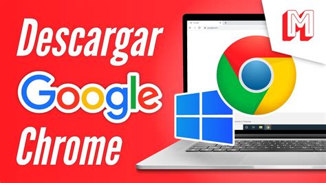 Descargar Google Chrome Para Pc Windows Como Instalar Google