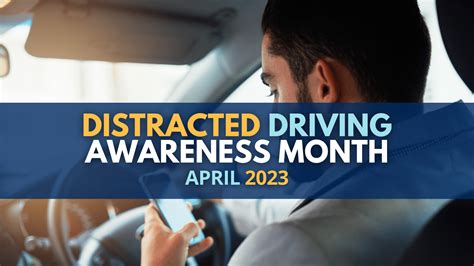 Distracted Driving Awareness Month April 2023