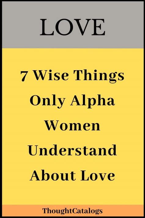 7 Wise Things Only Alpha Women Understand About Love
