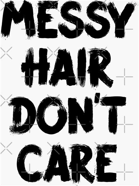 messy hair don t care sticker by teesaurus redbubble