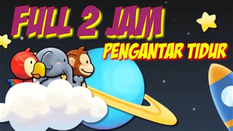 Music musik pengantar bayi tidur 100% free! Lagu Pengantar Tidur bayi 2 JAM FULL - YouTube