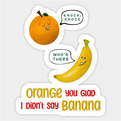 Knock Knock Orange Banana Full Dad Joke Joke Sticker Teepublic