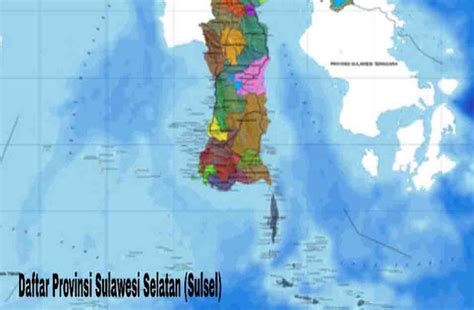 Batas Wilayah Provinsi Sulawesi Selatan Sulsel Fakta Dan Info Daerah Indonesia