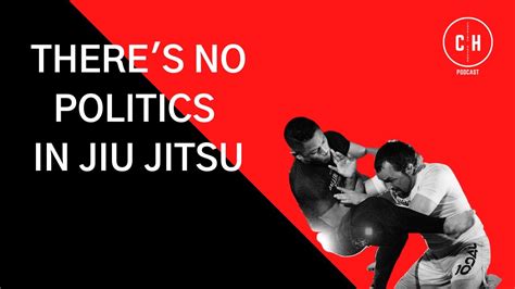 Theres No Politics In Jiu Jitsu Youtube