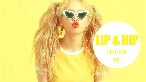 hyuna 현아 lip and hip [8d use headphone] 🎧 youtube