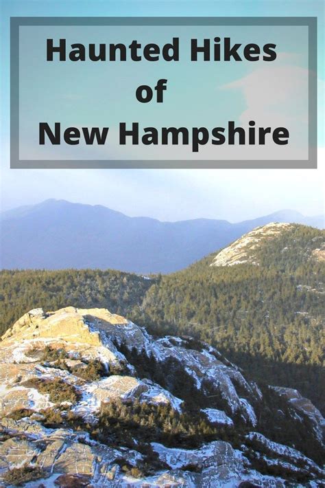 Are You Up For A Challenge New Hampshires Haunted Hikes