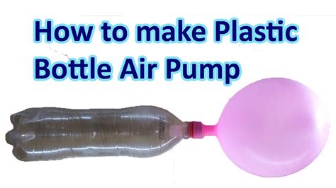 Imagine it's a quiet afternoon and you've got the house to yourself. How to make Plastic Bottle Air Pump at home, Amazing Life ...