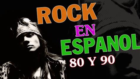 Rock En Espa Ol De Los Y Clasicos Del Rock En Espa Ol Y Youtube
