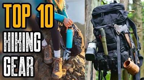 Top 10 Best Hiking Gear Essentials You Must Have Camping Alert