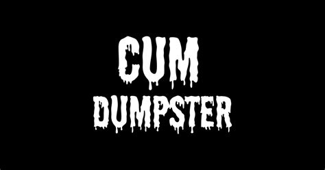 Cum Dumpster BDSM White Cum Dumpster Sticker TeePublic