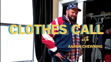 Clothes Call With Aaron Chewning Youtube