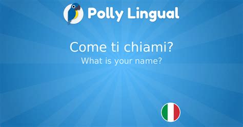 Come Ti Chiami Italian English Polly Lingual Learn Foreign