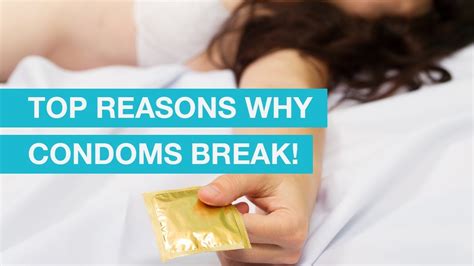 Medicine Health Reasons Why A Condom May Break During Use