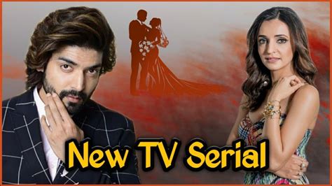 Sanaya Irani And Gurmeet Chaudhary New Tv Serial News Starplus Youtube
